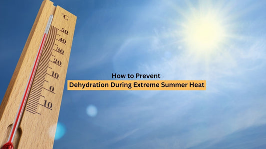 How to Prevent Dehydration During Extreme Summer Heat